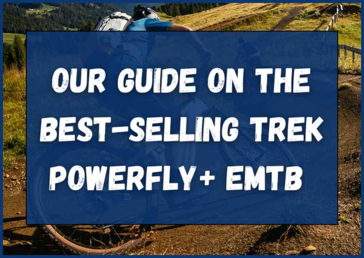 Which Trek Powerfly Model Is Right For You?